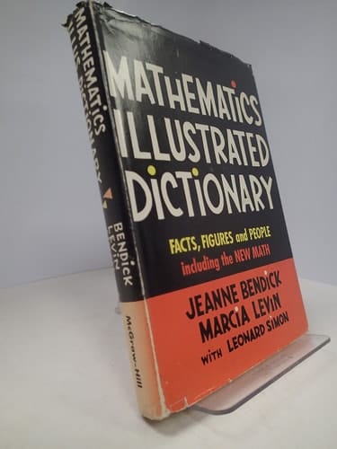 Mathematics illustrated dictionary;: Facts, figures, and people including the new math
