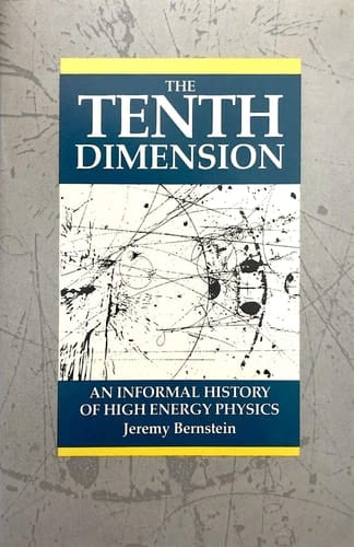 The Tenth Dimension: An Informal History of High-Energy Physics