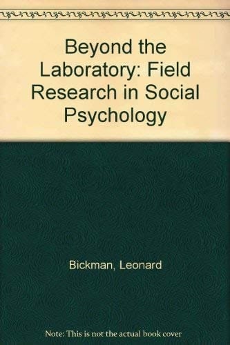 Beyond the laboratory: Field research in social psychology