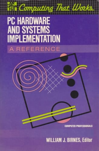 PC Hardware and Systems Implementation (Computing That Works)