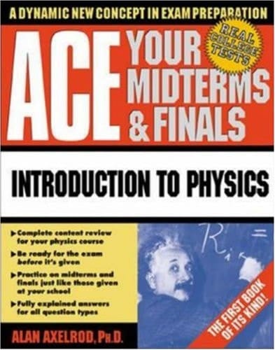 Ace Your Midterms & Finals: Introduction to Physics (Schaum's Midterms & Finals Series)