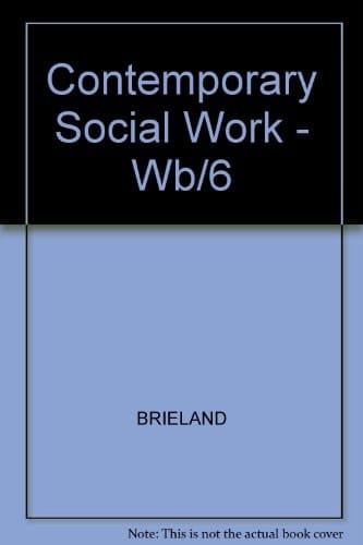 Contemporary Social Work: An Introduction to Social Work and Social Welfare