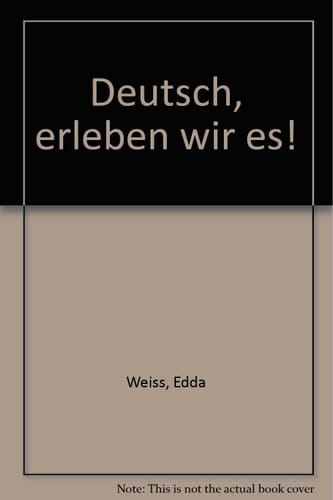 Deutsch, erleben wir es!