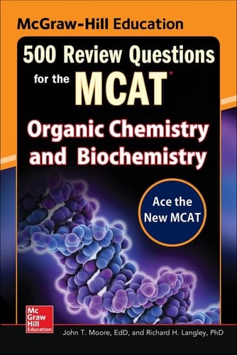 McGraw-Hill Education 500 Review Questions for the MCAT: Organic Chemistry and Biochemistry
