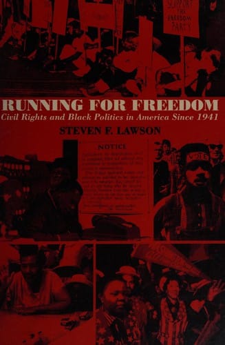 Running for Freedom: Civil Rights and Black Politics in America Since 1941 (Critical Episodes in American Politics)