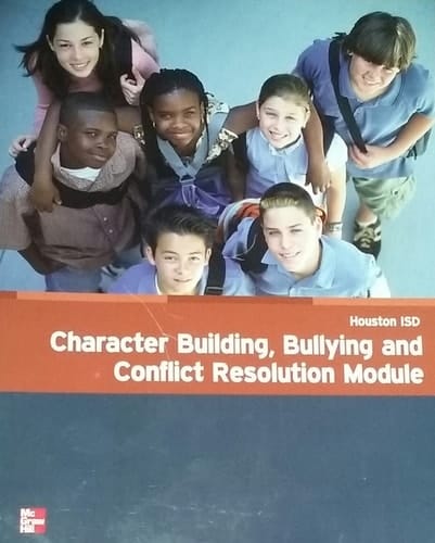 Houston ISD Character Building, Bullying and Conflict Resolution Module