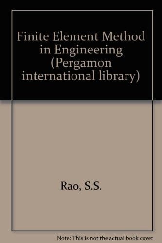The finite element method in engineering (Pergamon international library of science, technology, engineering and social studies)