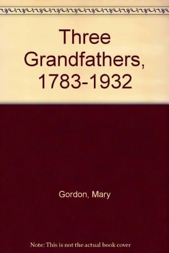 Three Grandfathers 1783-1932