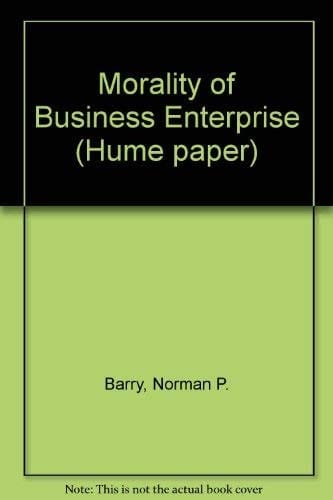 The Morality of Business Enterprise