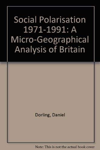 Social Polarisation 1971 - 1991: A Micro-Geographical Analysis of Britain