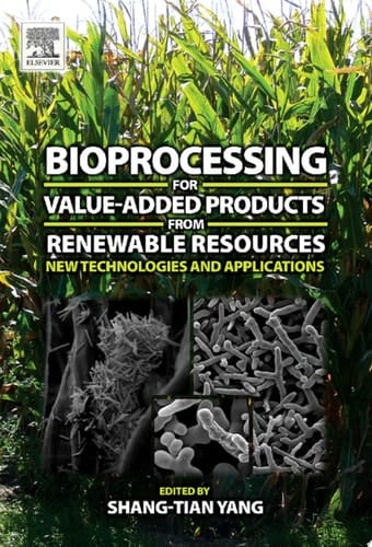 Bioprocessing for Value-Added Products from Renewable Resources New Technologies and Applications