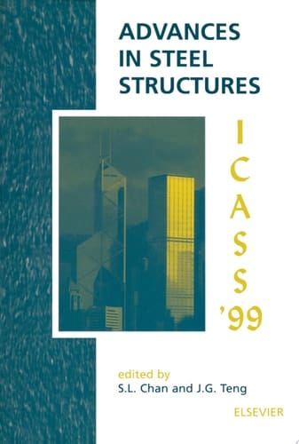 Advances in Steel Structures (ICASS '99) 2 Volume Set