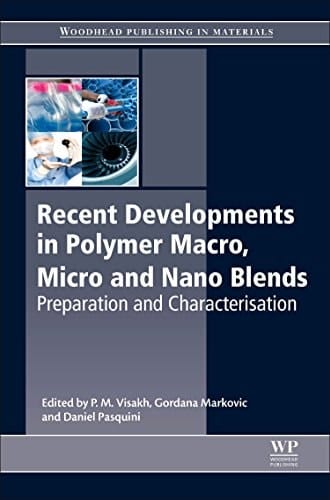Recent Developments in Polymer Macro, Micro and Nano Blends Preparation and Characterisation