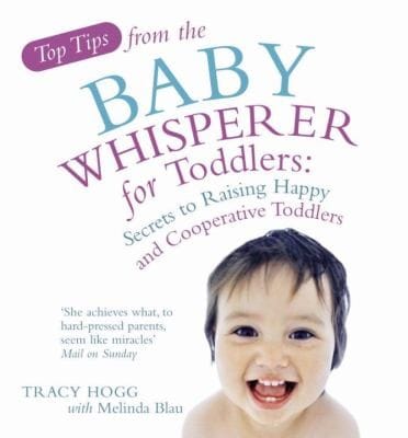 Top Tips From The Baby Whisperer For Toddlers Secrets To Raising Happy And Cooperative Toddlers