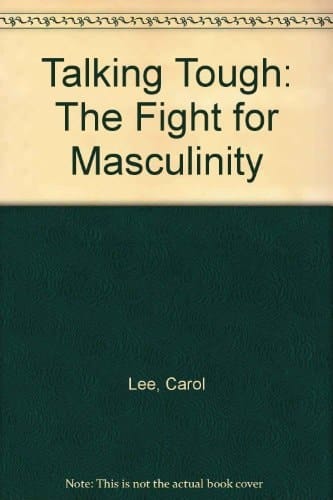 Talking Tough The Fight for Masculinity