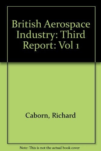 3rd Report [session 1992-93] British Aerospace Industry. Volume 1. Volume 1