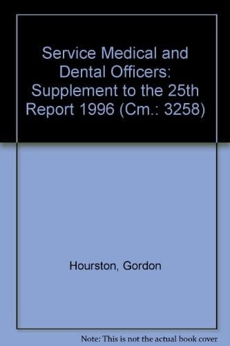 Service Medical and Dental Officers Supplement to the Twenty-fifth Report 1996