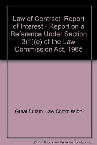 Law of Contract: Report of Interest - Report on a Reference Under Section 3(1)(e) of the Law Commission Act, 1965 (Law Com)