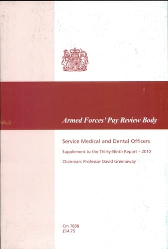 Armed Forces' Pay Review Body Service Medical and Dental Officers, Supplement to the Thirty-ninth Report 2010