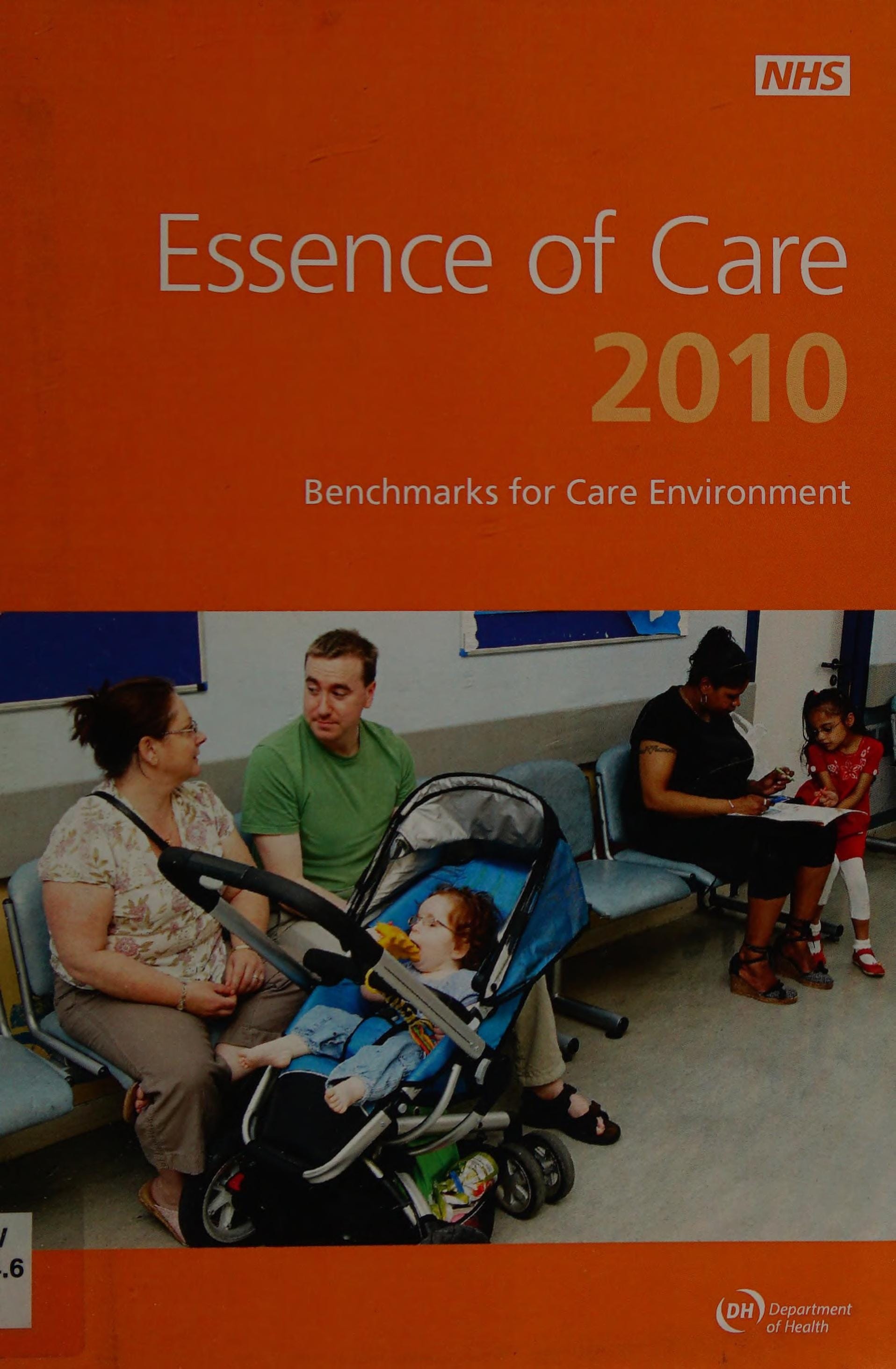 Essence of Care 2010 Benchmarks for the Fundamental Aspects of Care : Benchmarks for Care Environment