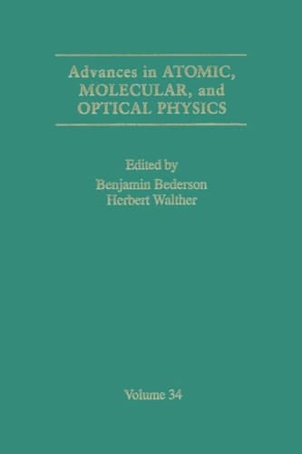 Advances in Atomic, Molecular, and Optical Physics (Volume 34)