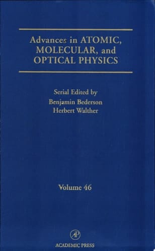 Advances in Atomic, Molecular, and Optical Physics (Volume 46)