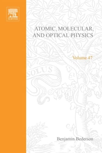 Advances in Atomic, Molecular, and Optical Physics (Volume 47)