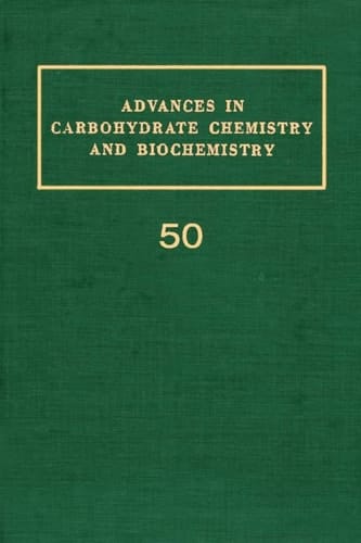 Advances in Carbohydrate Chemistry and Biochemistry, Vol. 50 (Volume 50)
