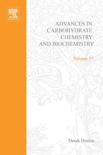 Advances in Carbohydrate Chemistry and Biochemistry, Vol. 57 (Volume 57)