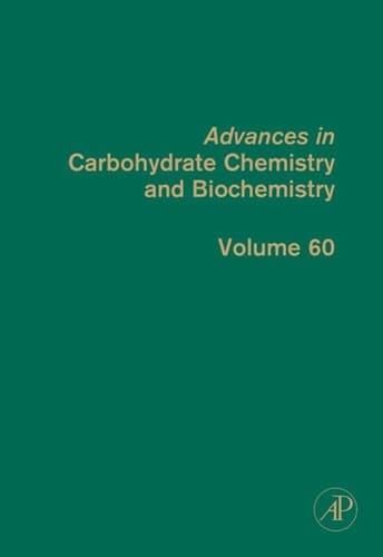 Advances in Carbohydrate Chemistry and Biochemistry, Vol. 60 (Volume 60)