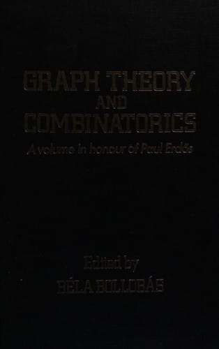 Graph Theory and Combinatorics: Proceedings of the Cambridge Conference in Honor of Paul Erdos