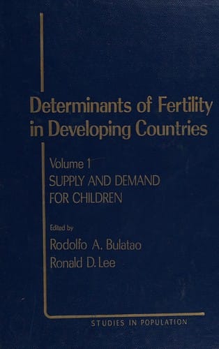 Determinants of Fertility in Developing Countries: Supply and Demand for Children (Studies in Population)