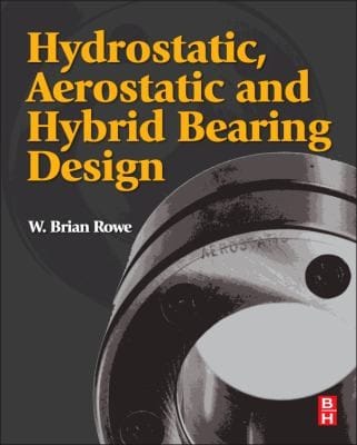 Hydrostatic Aerostatic And Hybrid Bearing Design