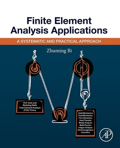 Finite Element Analysis Applications A Systematic and Practical Approach