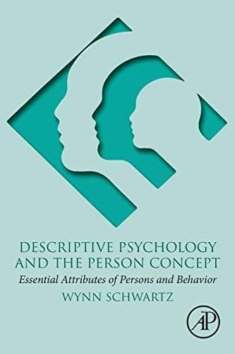 Descriptive Psychology and the Person Concept Essential Attributes of Persons and Behavior