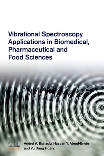 Vibrational Spectroscopy Applications in Biomedical, Pharmaceutical and Food Sciences