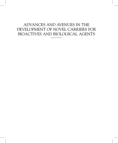 Advances and Avenues in the Development of Novel Carriers for Bioactives and Biological Agents