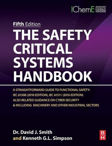 The Safety Critical Systems Handbook A Straightforward Guide to Functional Safety: IEC 61508 (2010 Edition), IEC 61511 (2015 Edition) and Related Guidance