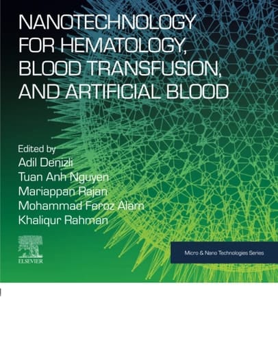 Nanotechnology for Hematology, Blood Transfusion, and Artificial Blood