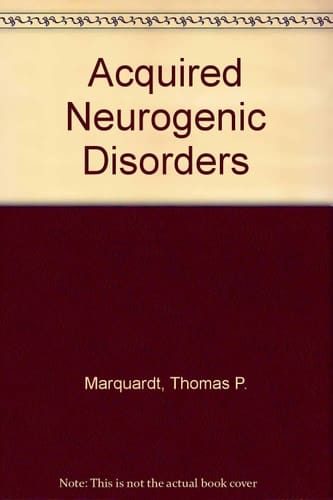 Acquired neurogenic disorders (Remediation of communication disorders series)