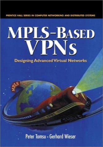 MPLS-Based VPNs Designing Advanced Virtual Networks