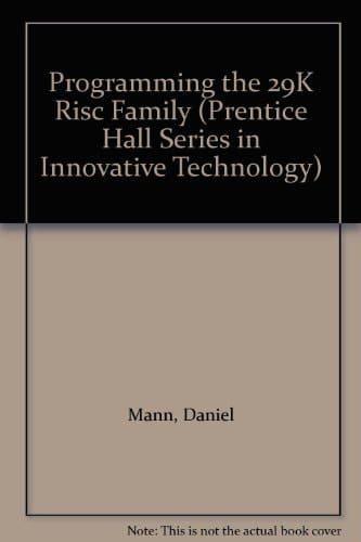 Programming the 29K Risc Family (Prentice Hall Series in Innovative Technology)