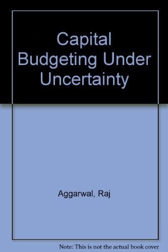 Capital Budgeting Under Uncertainty