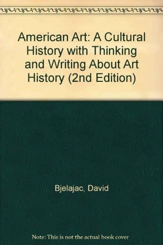 American Art + Thinking and Writing About Art History A Cultural History With Thinking and Writing About Art History
