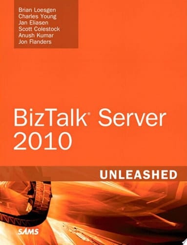 Microsoft BizTalk Server 2010 Unleashed