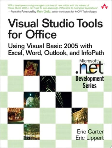 Visual Studio Tools for Office Using Visual Basic 2005 with Excel, Word, Outlook, and InfoPath