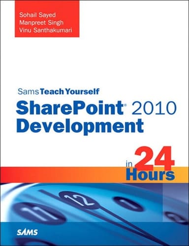 Sams Teach Yourself SharePoint 2010 Development in 24 Hours (Sams Teach Yourself -- Hours)