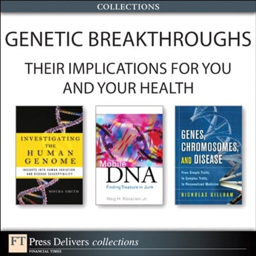 Genetic Breakthroughs-- Their Implications for You and Your Health (Collection)