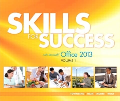 Skills for Success with Office 2013 Volume 1
