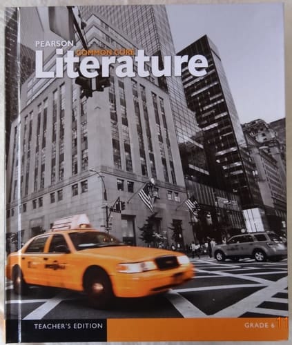 Pearson Common Core Literature Teacher's edition. Grade 6